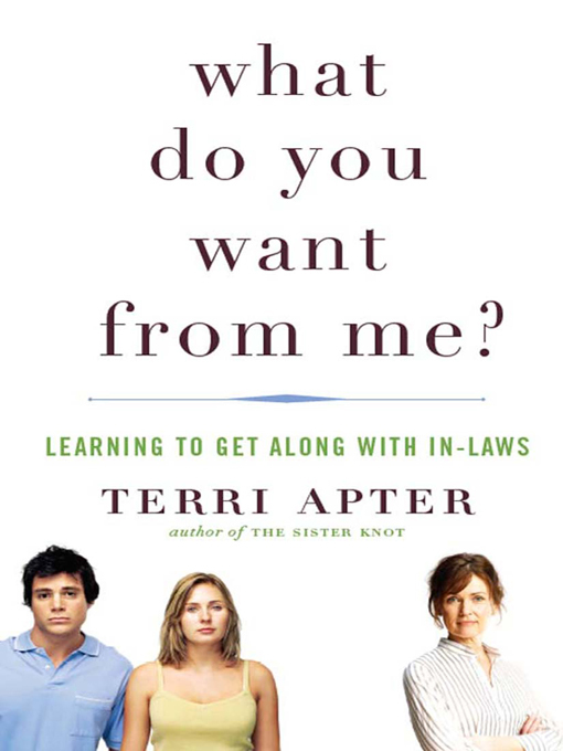 Title details for What Do You Want from Me? by Terri Apter - Wait list